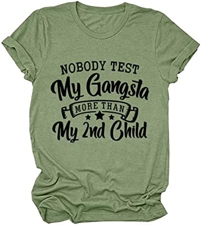 Winhurn Nobody Test My Gangsta More Than My 2nd Child Риза на Жените С кръгло деколте Графични Тениски с Къс Ръкав Забавни Тениски